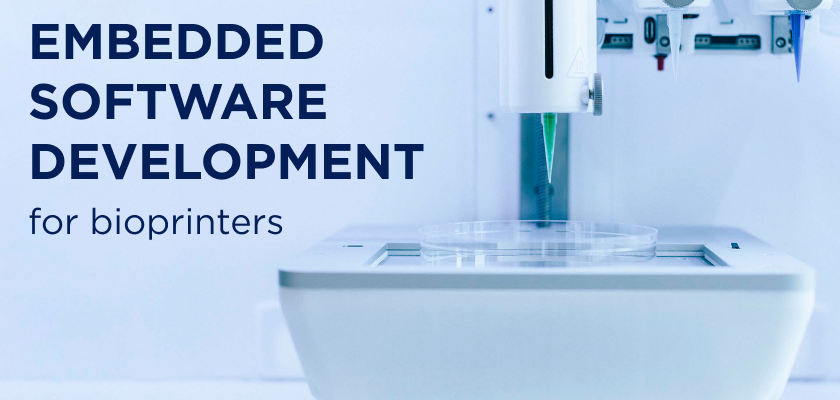  Embedded Software Development for Bioprinters  - IoT ONE Case Study
